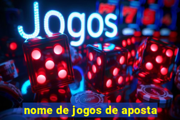 nome de jogos de aposta